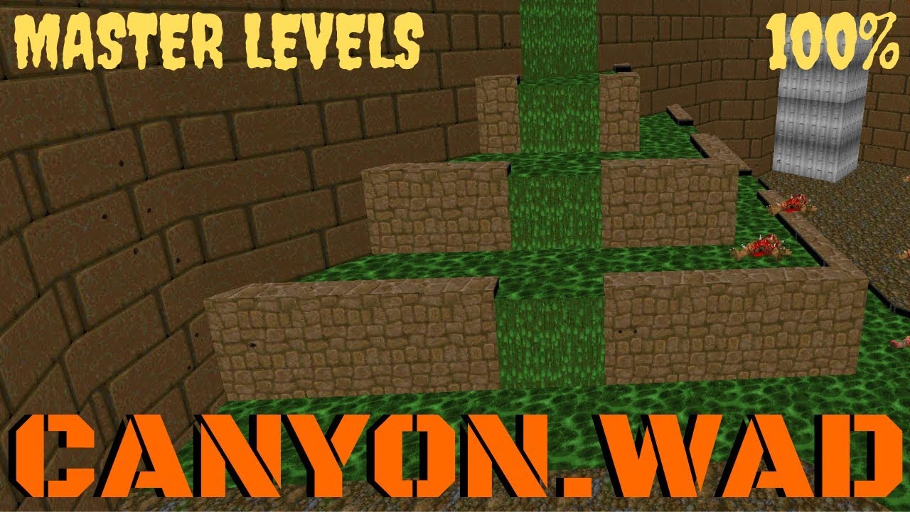 Master Levels (100%) Walkthrough (Canyon.wad)