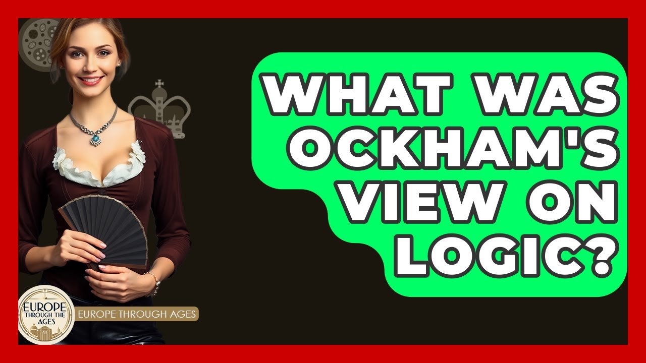 What Was Ockham's View On Logic? - Europe Through the Ages