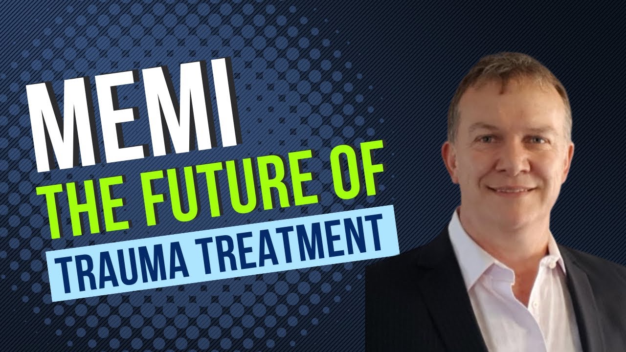 From EMDR to MEMI: The Evolution of Trauma Therapy