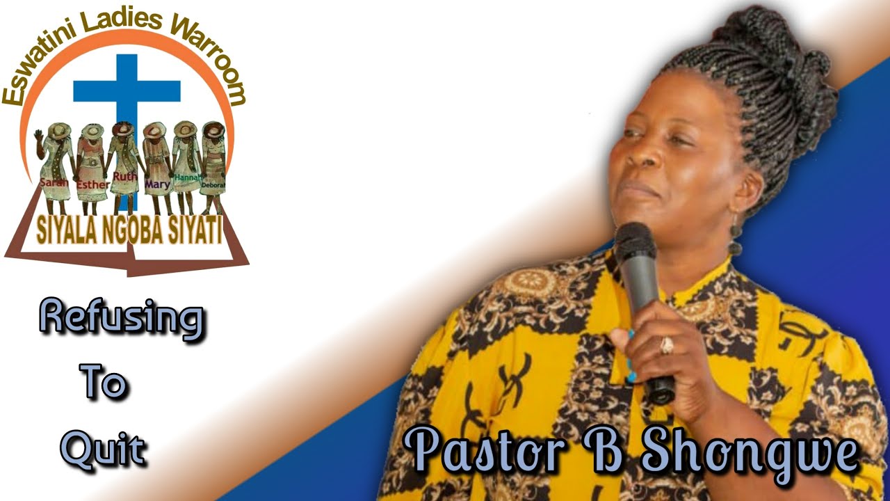 Pastor B Shongwe - Refusing To Quit