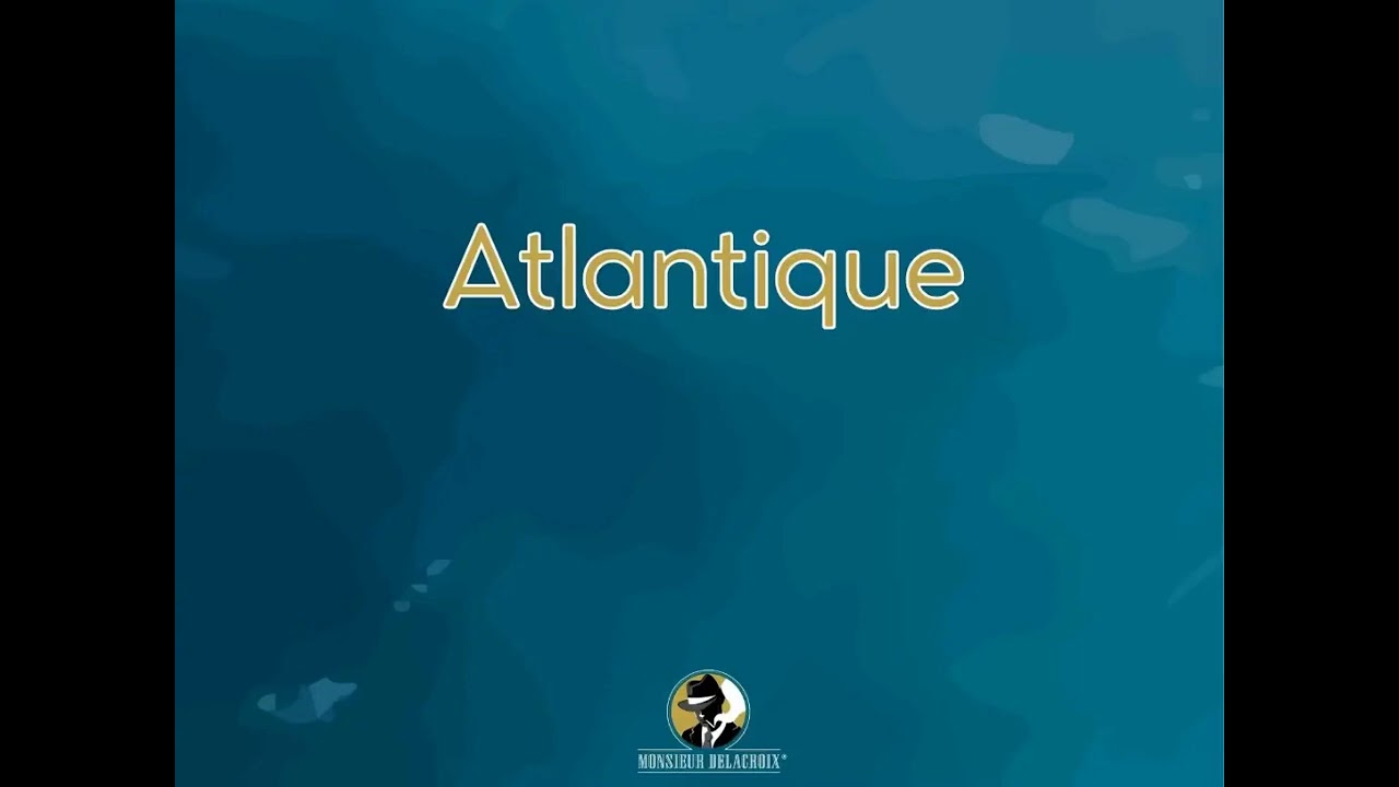 Atlantique - Monsieur Delacroix