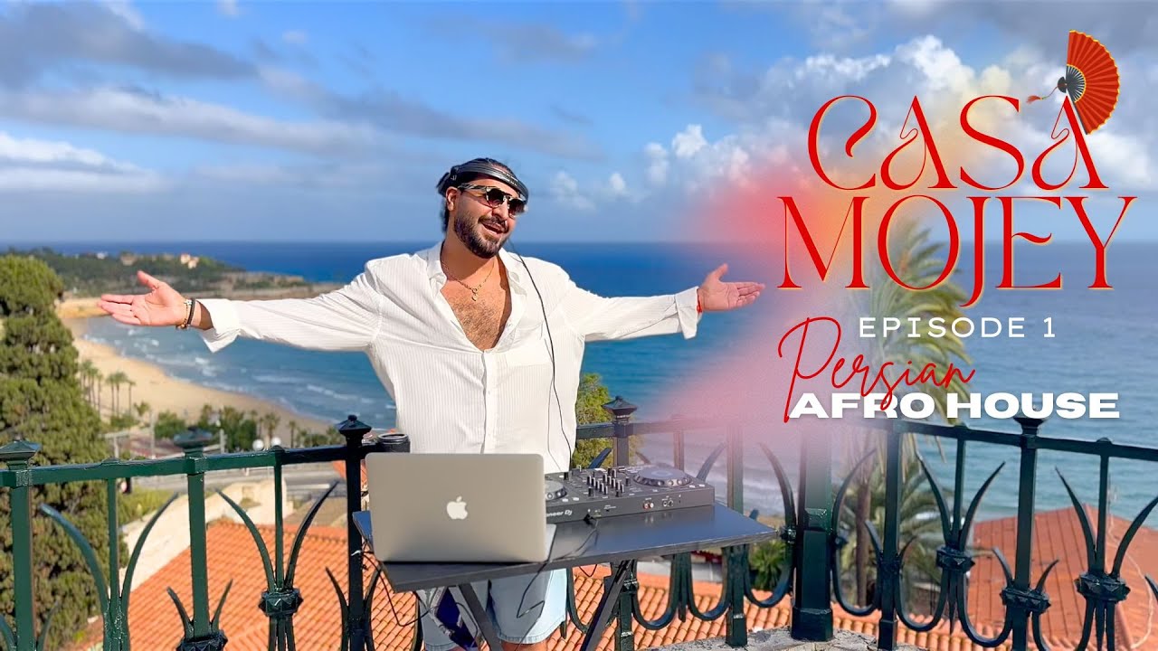CASA MOJEY EP1 - PERSIAN AFRO HOUSE MIX [TARRAGONA,SPAIN]