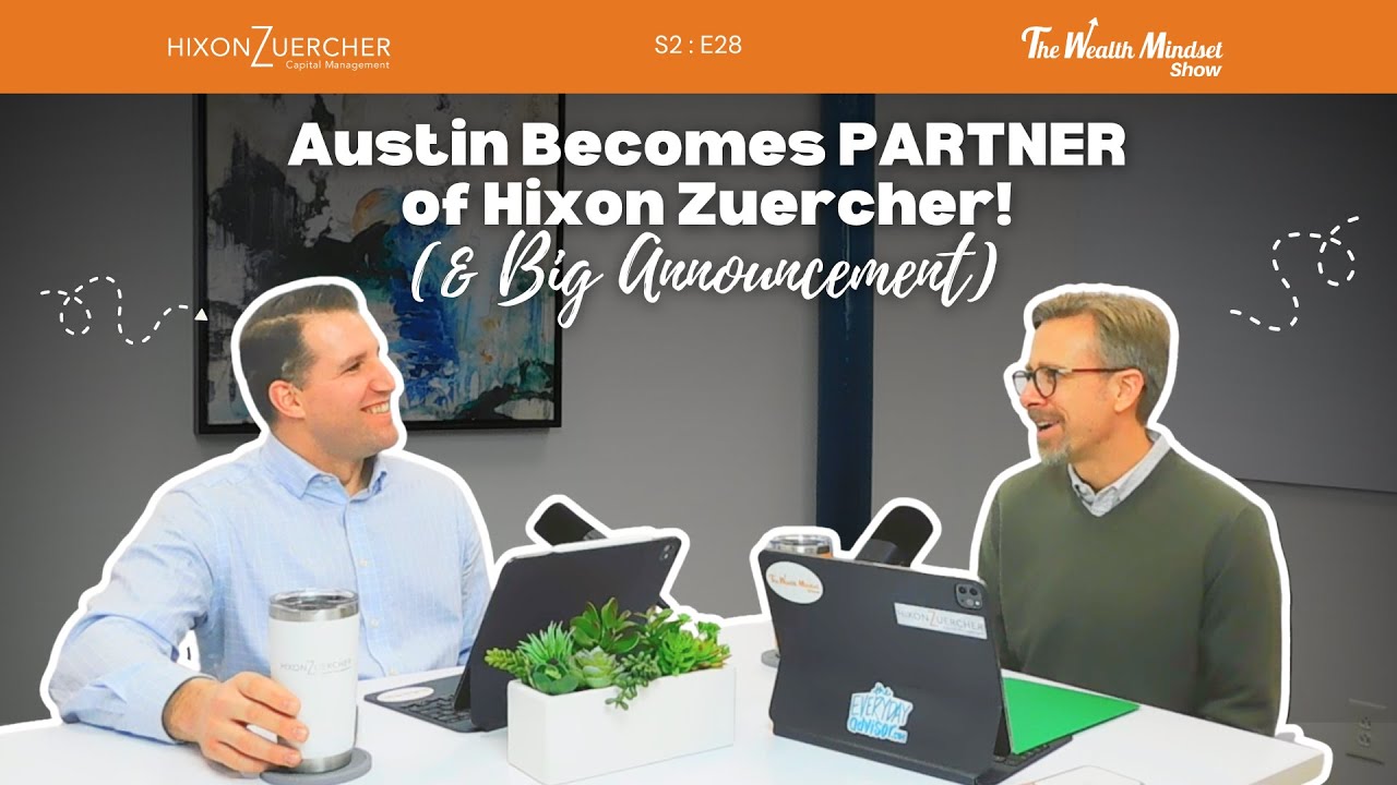 Austin Becomes PARTNER of Hixon Zuercher! (& Big Announcement) | The Wealth Mindset Show Podcast
