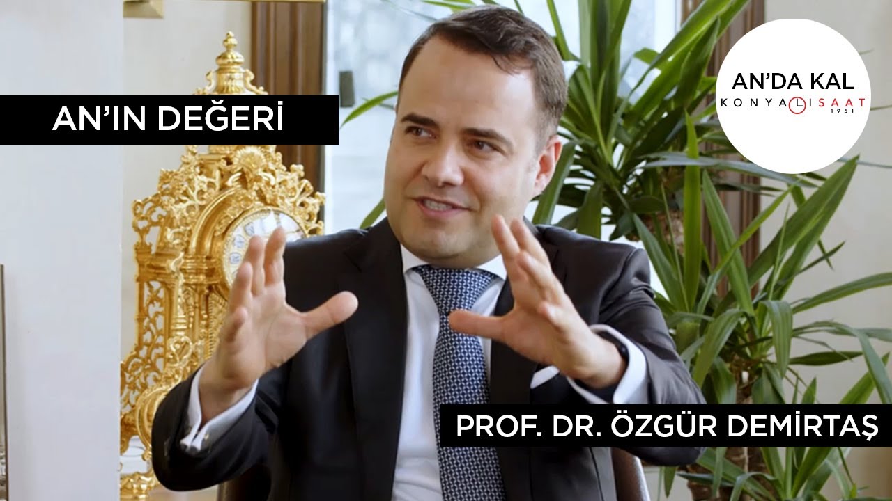 An'ın Değeri | Konuk: Prof. Dr. Özgür Demirtaş | Konyalı Saat | M. Serdar Kuzuloğlu ile An'da Kal