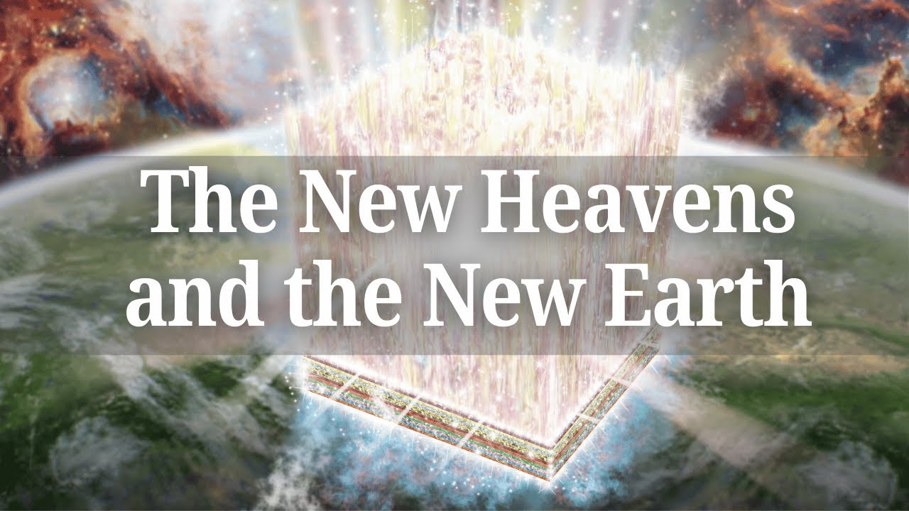 The New Heavens and the New Earth (Revelation 21-22)