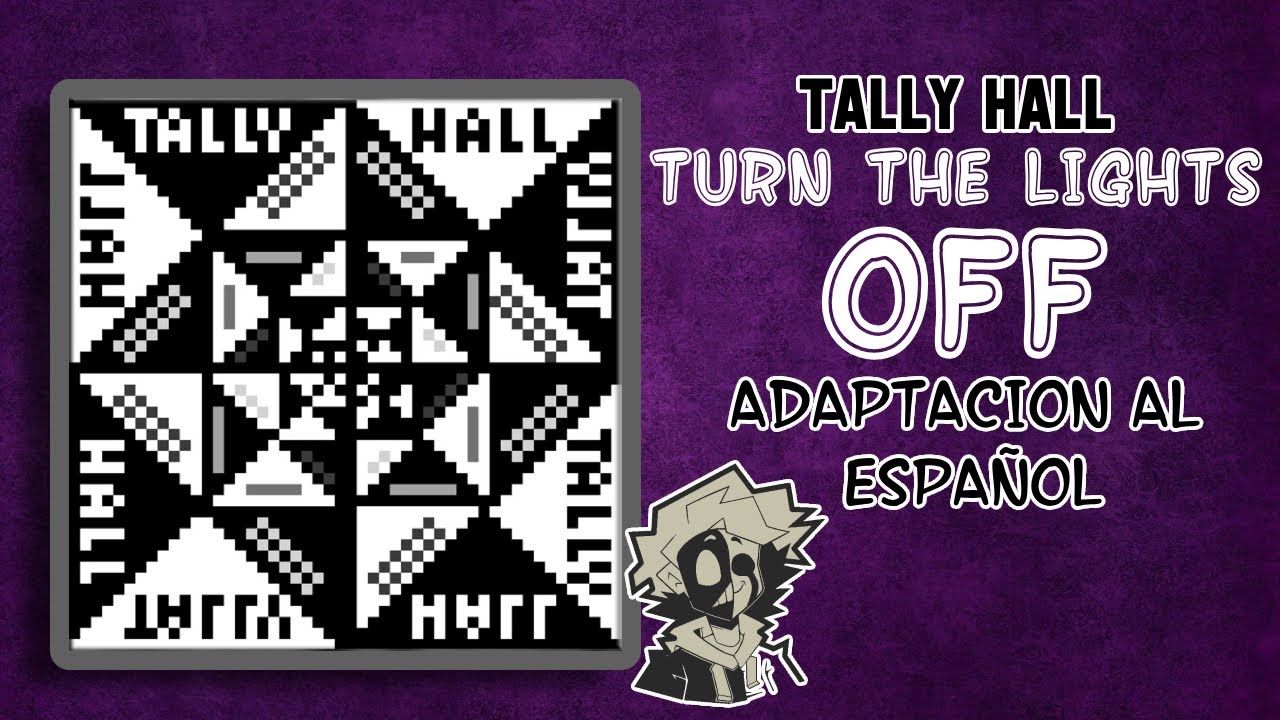 Tally Hall - Turn The Lights Off | ADAPTACION AL ESPAÑOL |