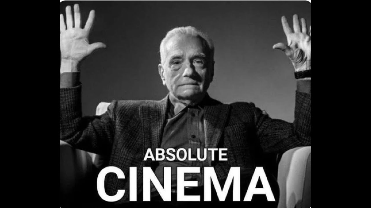 Absolute Cinema...