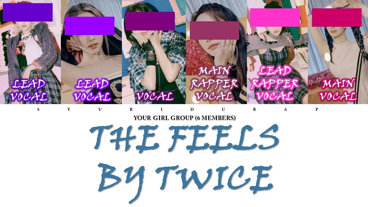 Your Girl Group (6 Members) Sing The Feels by TWICE