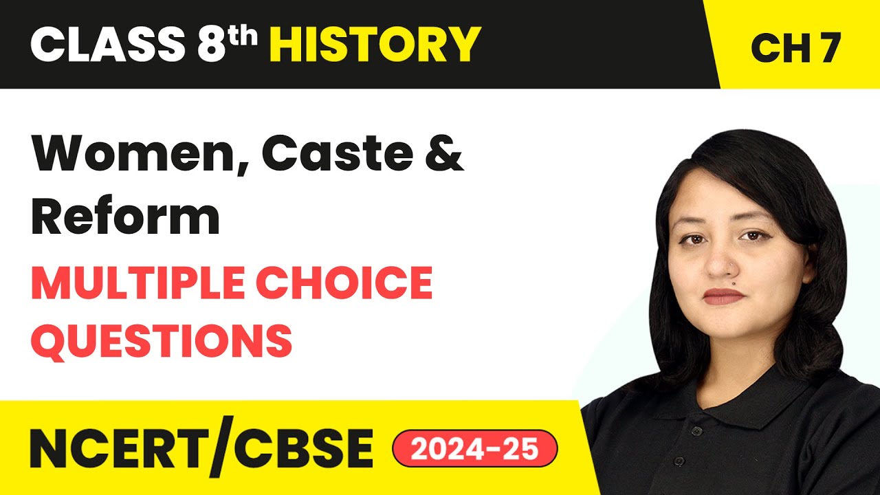 Women, Caste and Reform - Multiple Choice Questions | Class 8 History Chapter 7 | CBSE 2024-25