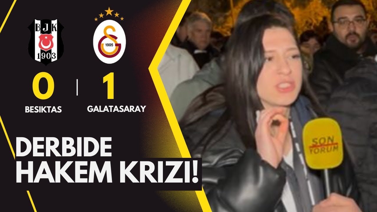 Derbide Hakem Tartışması! Galatasaray 1-0 Beşiktaş Taraftar Röportajı