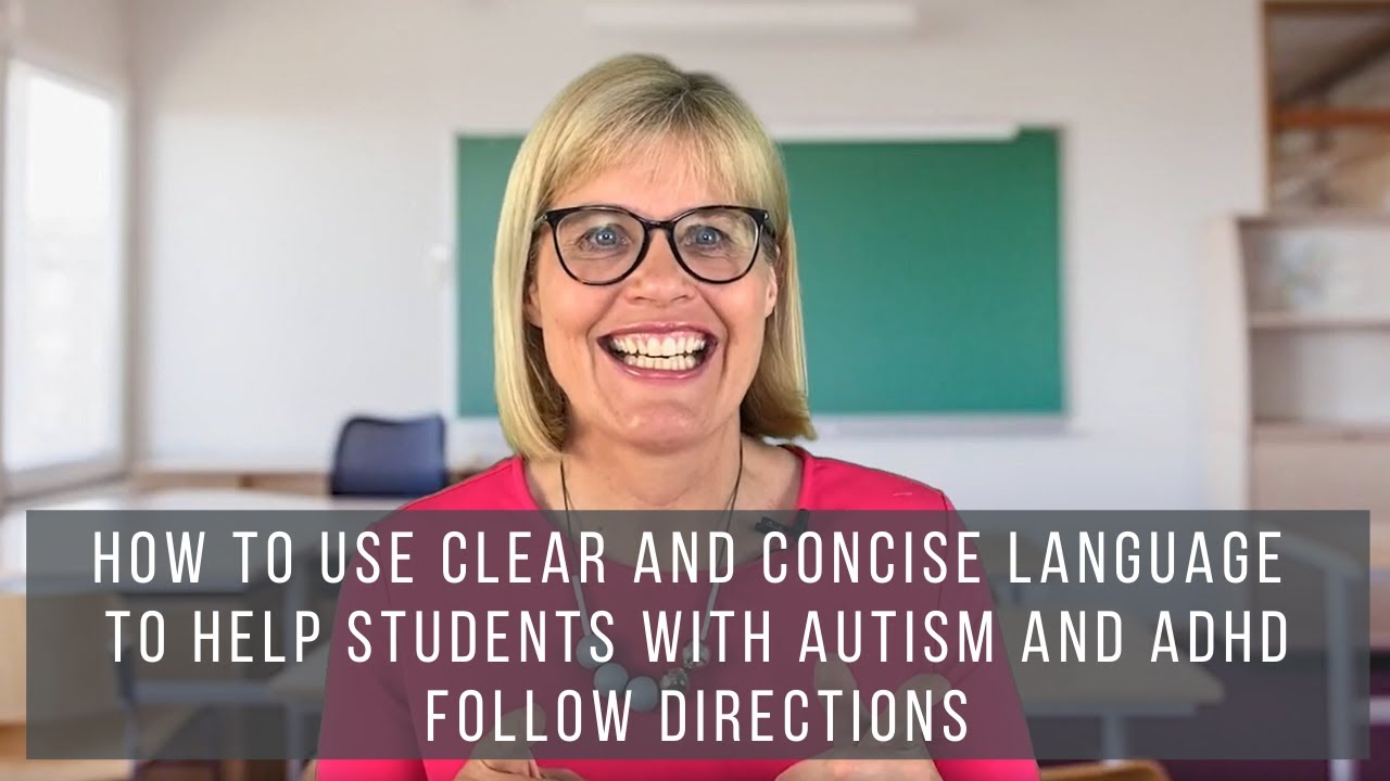 How to Use Clear and Concise Language to Help Students with Autism and ADHD Follow Directions