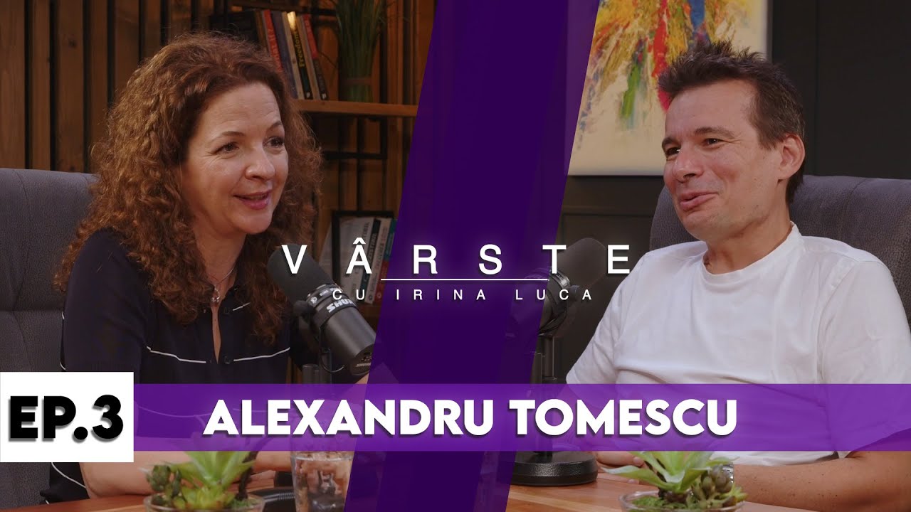 ALEXANDRU TOMESCU: DACA ESTI PERFECT, ESTI MORT | VÂRSTE cu Irina Luca EP.3