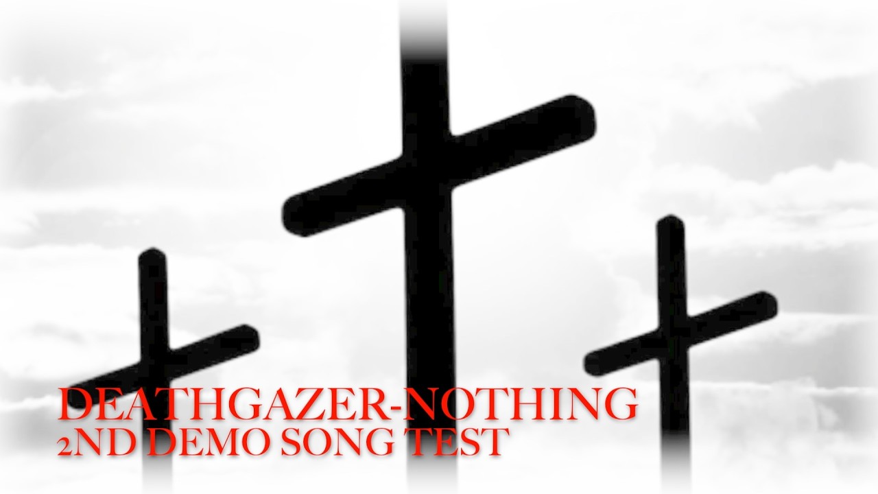 DEATHGAZER NOTHINGDEMO1
