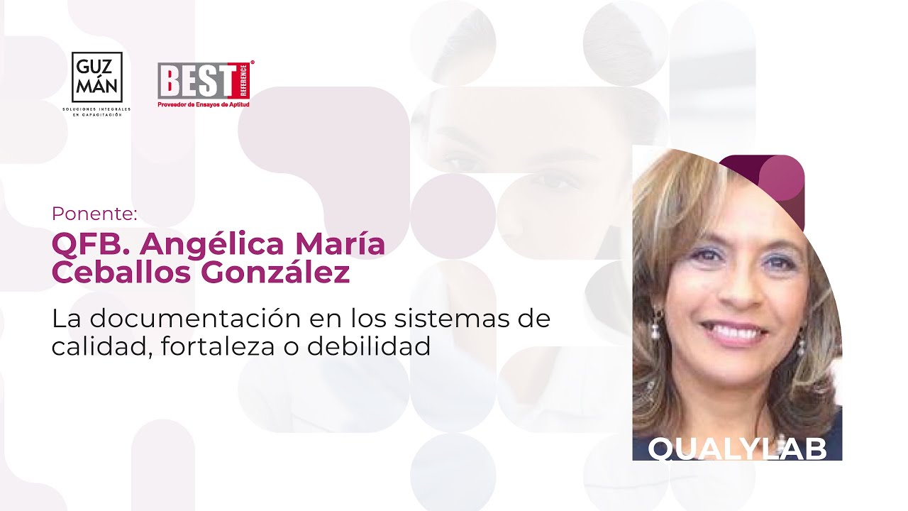 La documentación en los sistemas de calidad: ¿fortaleza o debilidad? | QFB. Angélica Ceballos