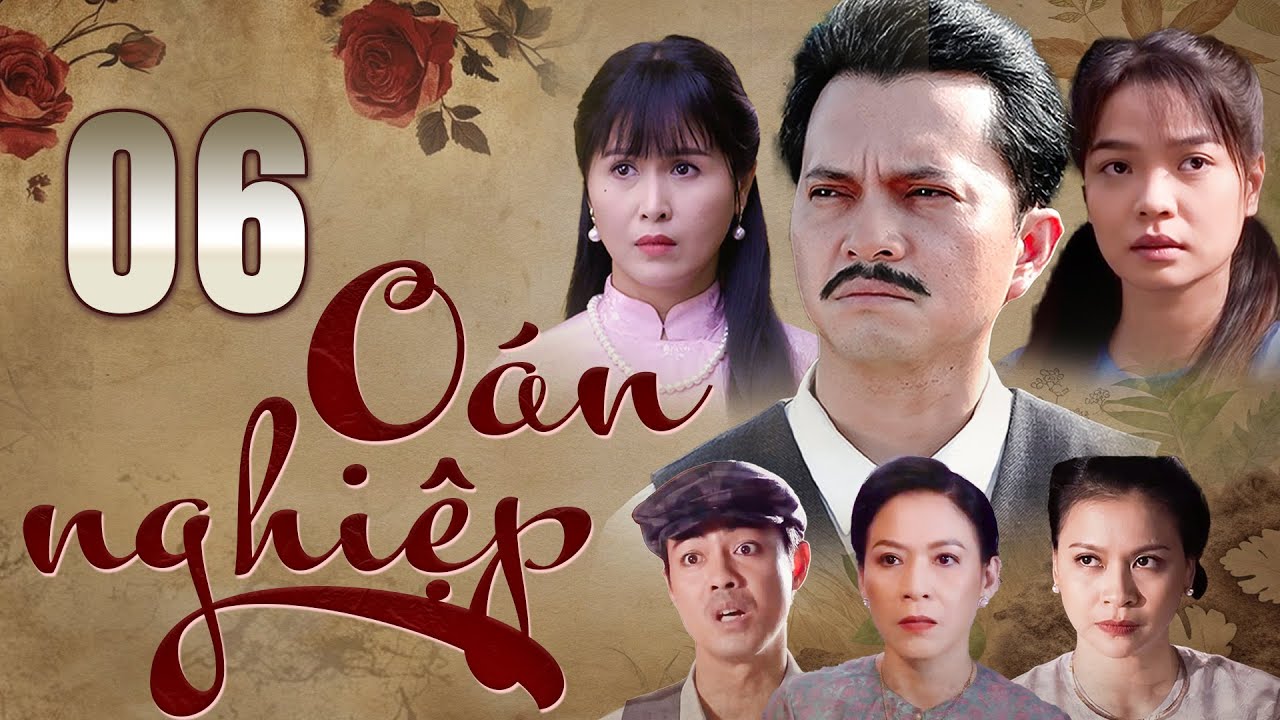OÁN NGHIỆP TẬP 6 | Phim Truyện Việt Nam Hay Mới Nhất 2025 | Phim Xưa Việt Nam | Phim Việt Nam HTV