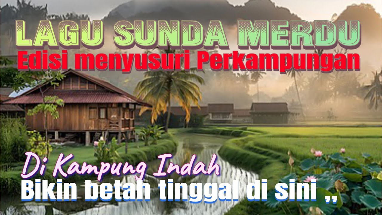 Lagu sunda enak pemandangan menakjubkan di kampoeng edisi menyusuri perkampungan ,,,Bandung Barat