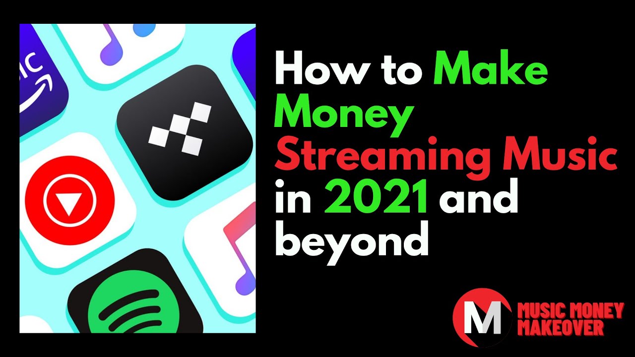 How to Make Money Streaming Music in 2021 and beyond