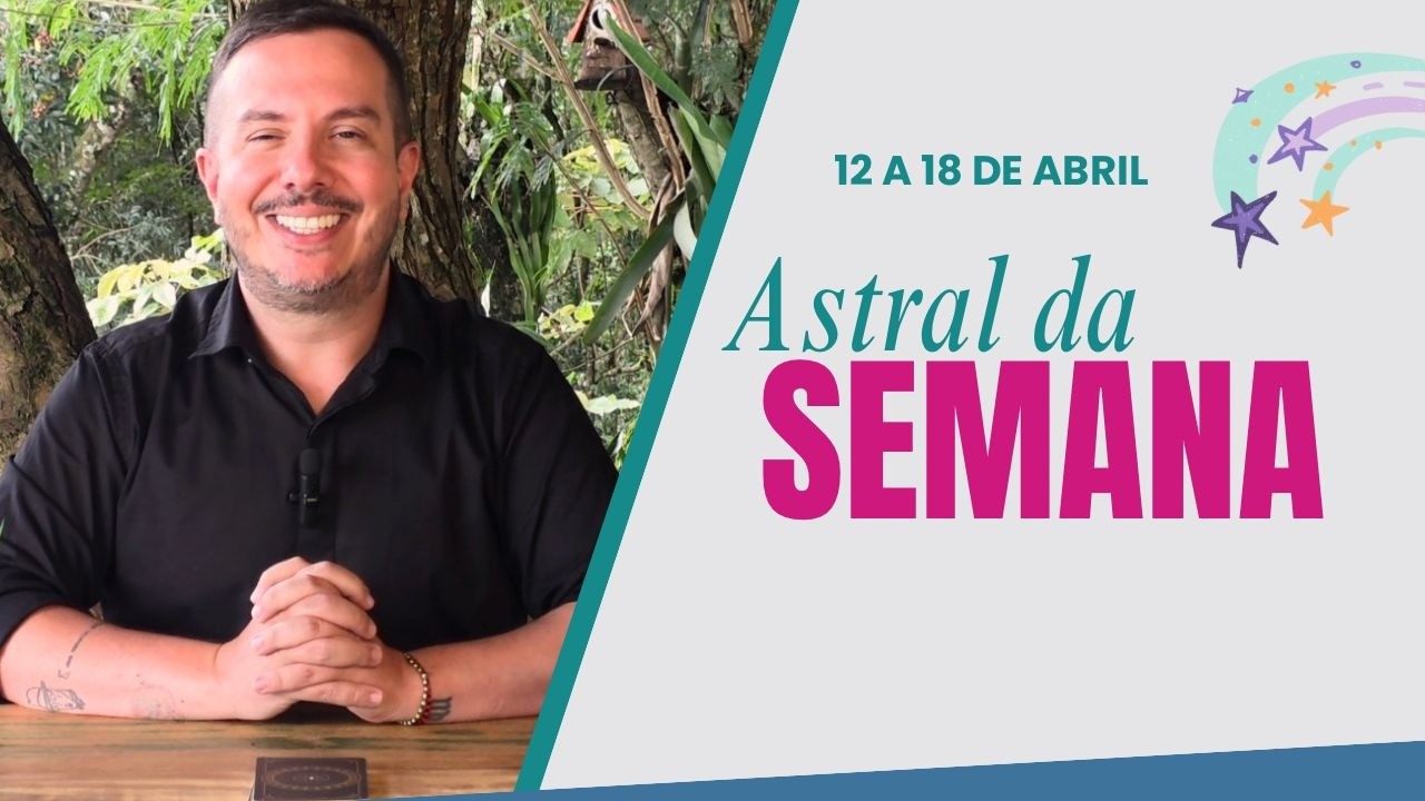 CARTA E ASTRAL  DA SEMANA - 12 a 18 de ABRIL 2026 | Andr&eacute; Mantovanni