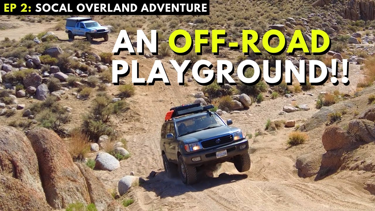 Overlanding the Alabama Hills -- An Amusement Park for Off-Roaders! EP2: SoCal Overland Adventure