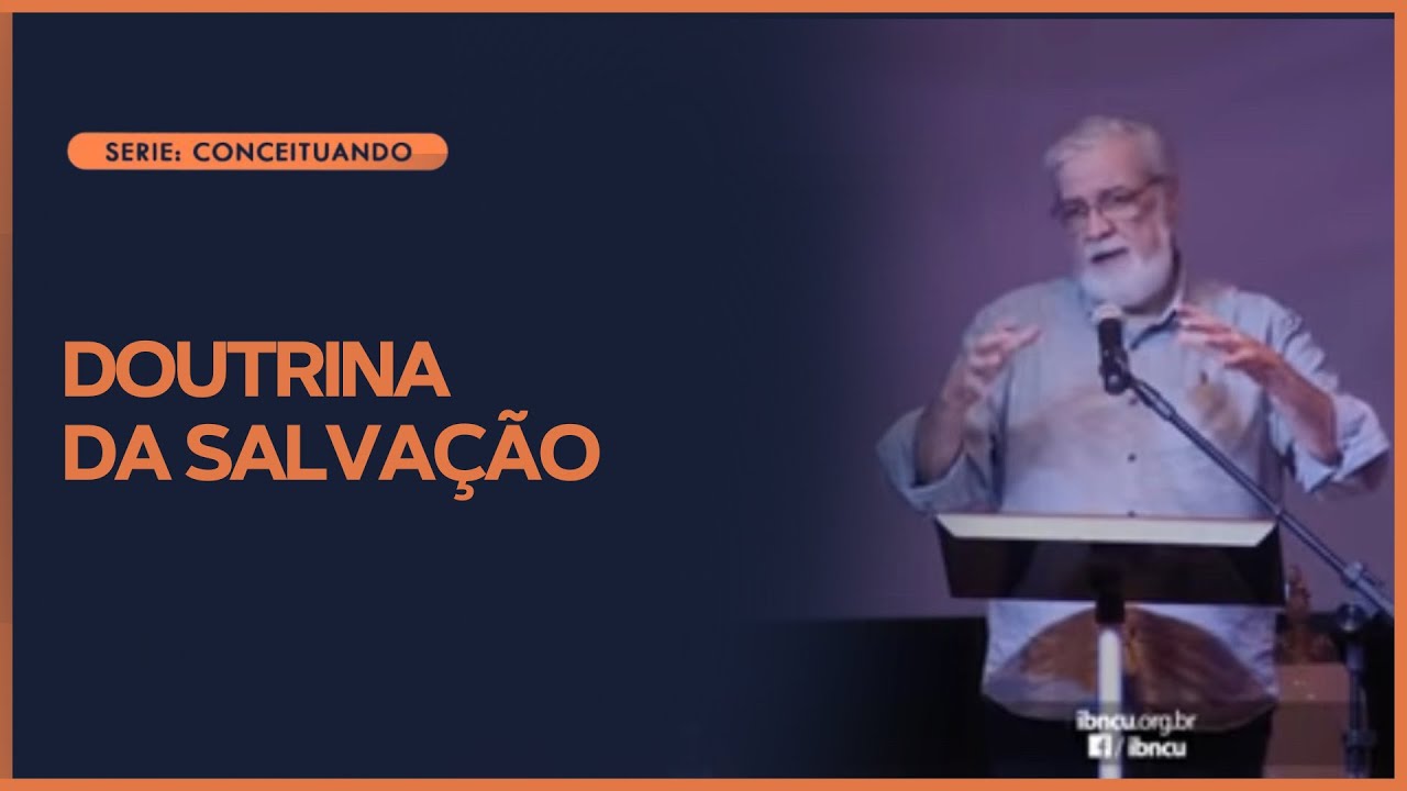 Doutrina da Salva&ccedil;&atilde;o | Augustus Nicodemus