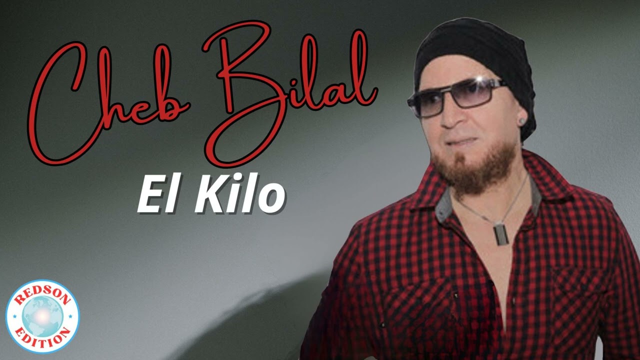 Cheb Bilal - El Kilo