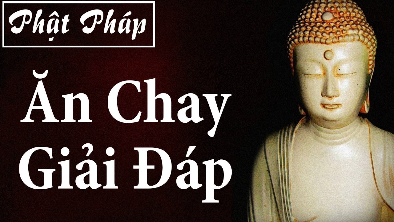 Ăn Chay Giải Đáp   Ăn Chay Niệm Phật Thoát Nghiệp Khổ Đau