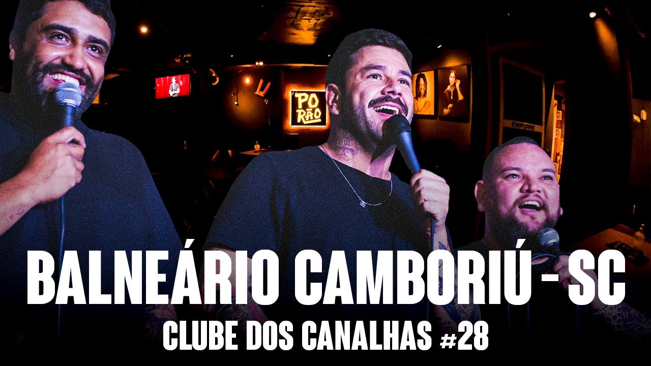 CLUBE DOS CANALHAS #28 | BALNEÁRIO CAMBORIÚ - SC