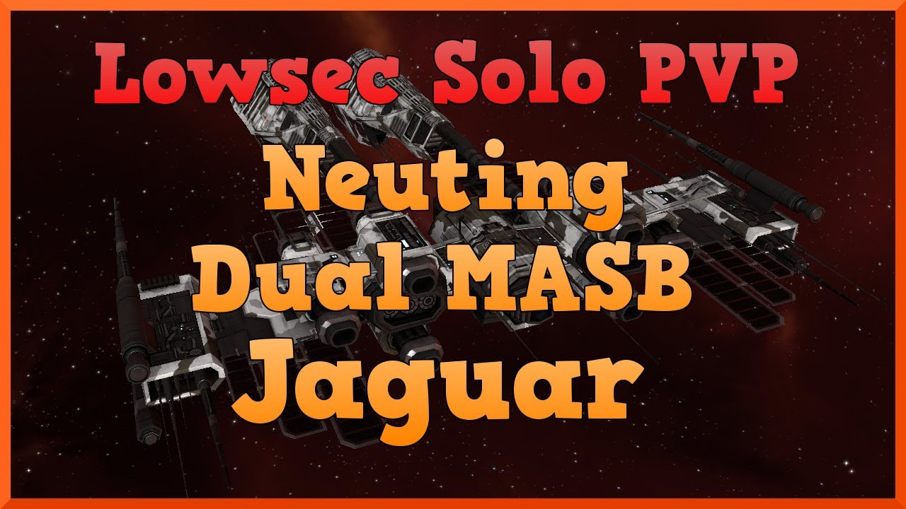 Lowsec Solo PVP [Neuting Dual MASB Jaguar]