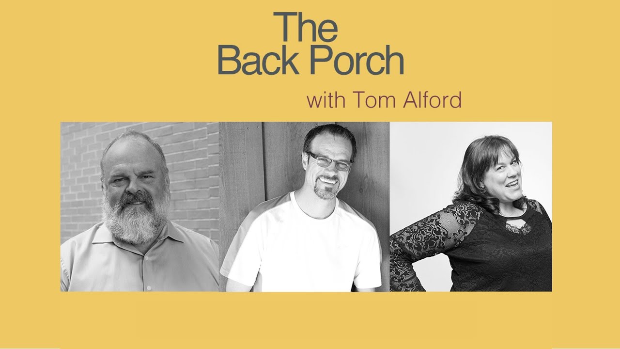 The Back Porch with Tom Alford - Episode 7