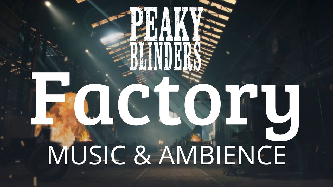 Peaky Blinders Ambience & Music - FACTORY (1 HOUR)