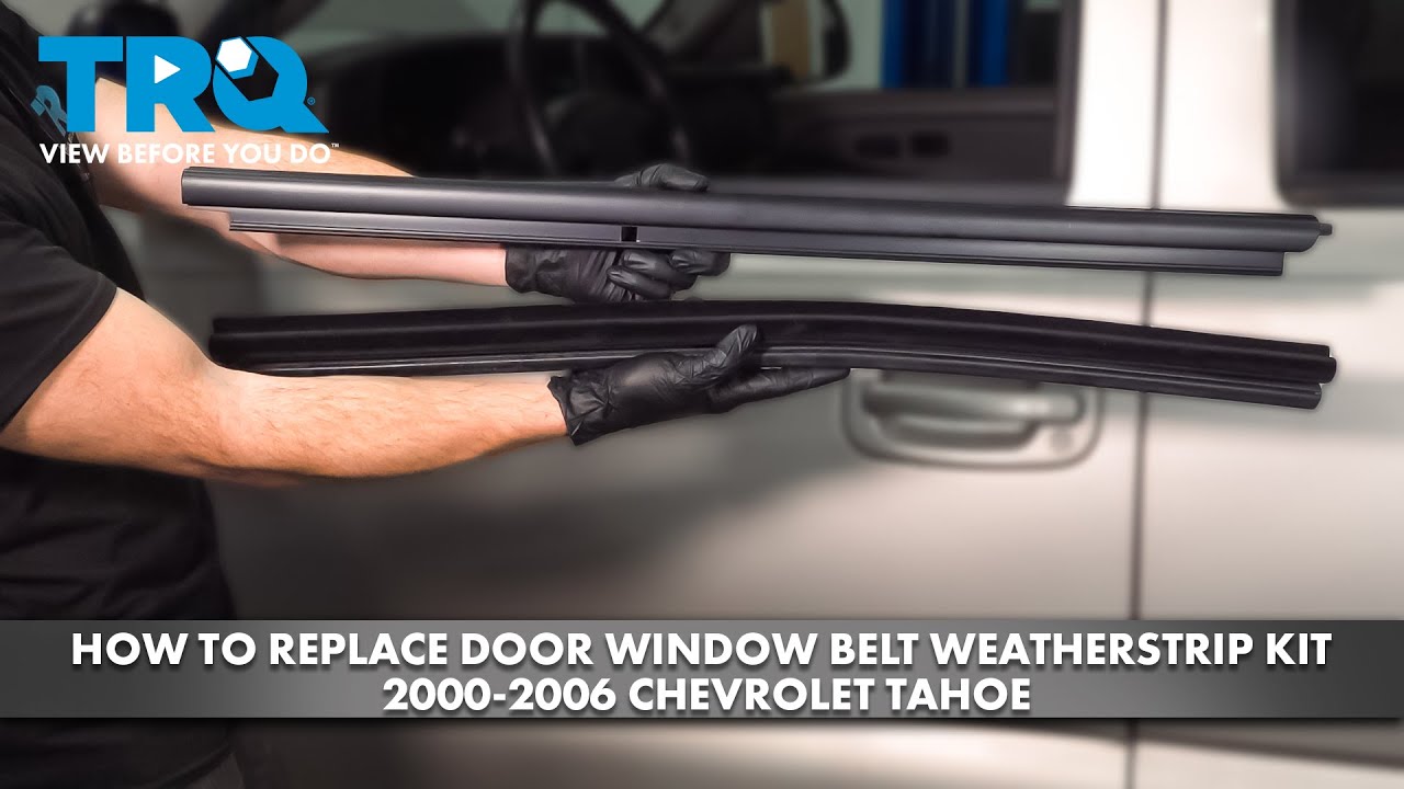 How to Replace Door Window Belt Weatherstrip Kit 2000-2006 Chevrolet Tahoe