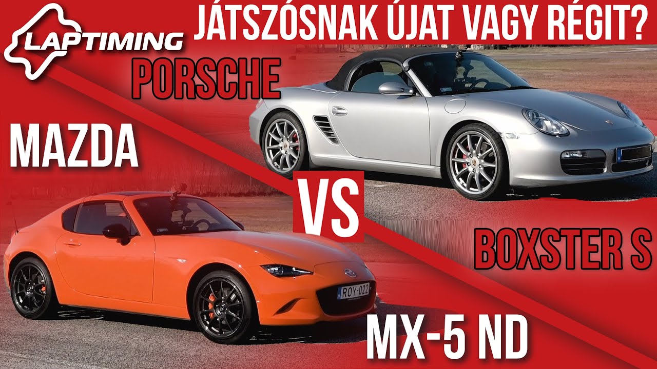 LAPTIMING: Játszósnak újat vagy régit? Mazda MX-5 Anniversary vs. Porsche Boxster S (ep.118)
