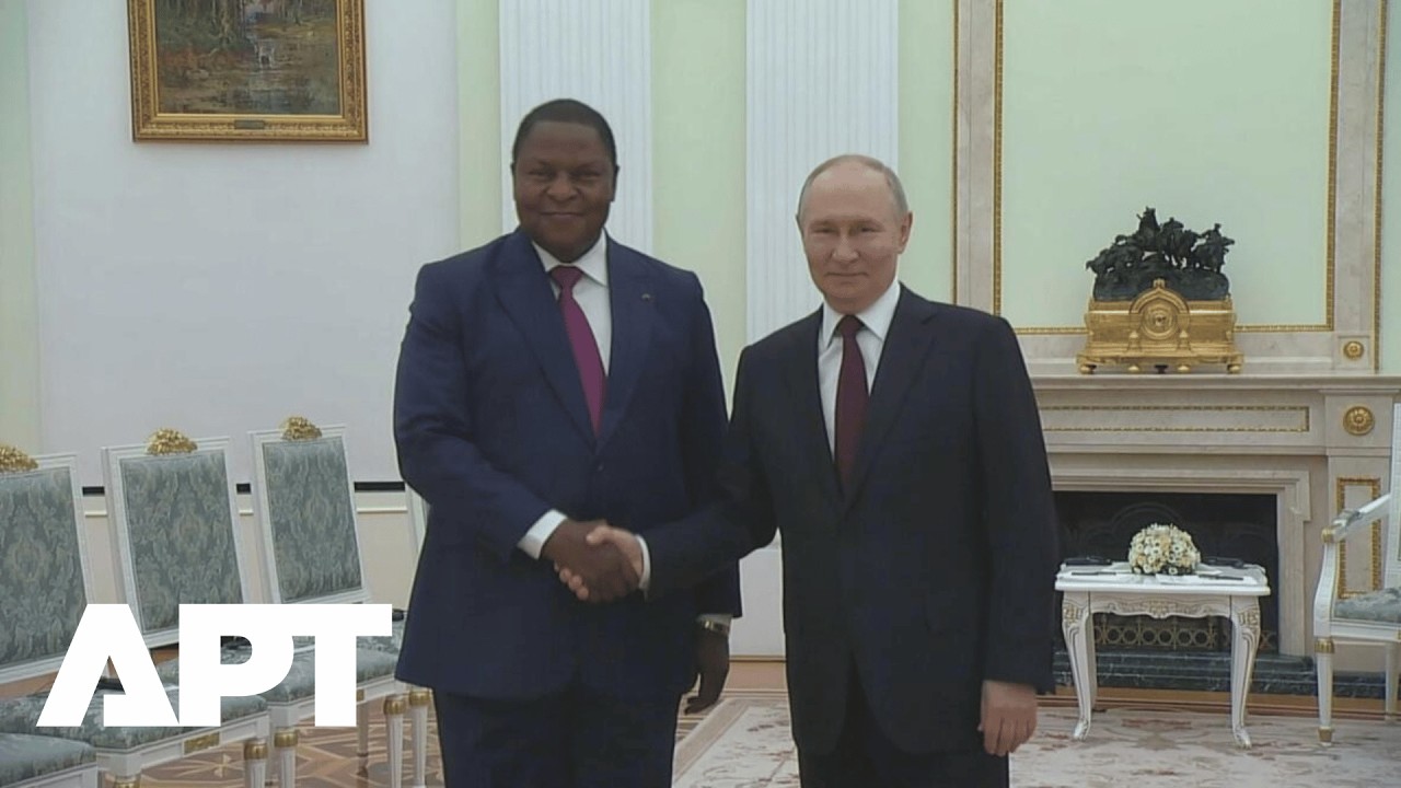 Putin Meets CAR’s Touadéra as Russian Oil Support Boosts Energy Access | APT