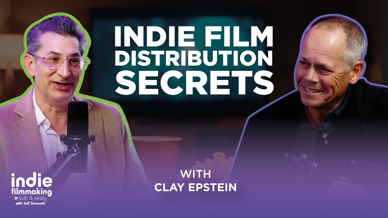 Indie Film Distribution Secrets with Clay Epstein