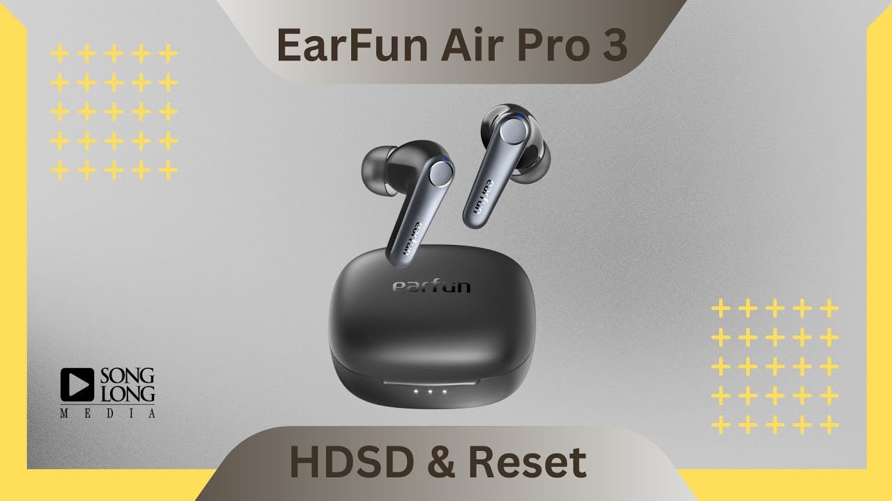 Hướng dẫn sử dụng và Reset Tai nghe EarFun Air Pro 3