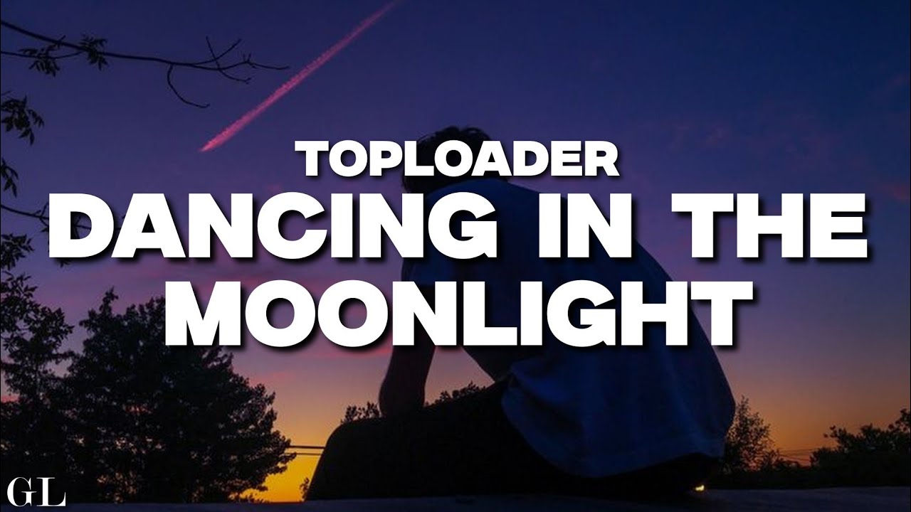 Toploader - Dancing in the Moonlight (Lyrics)