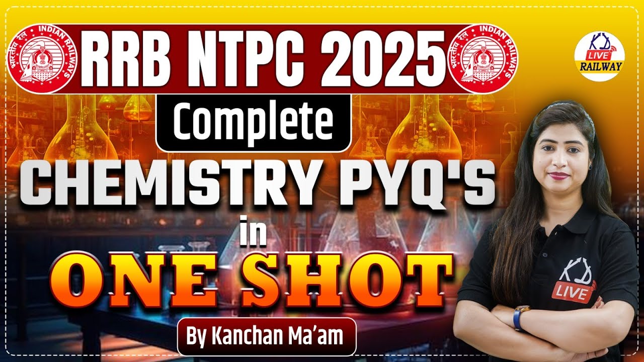 RRB NTPC 2025 | COMPLETE CHEMISTRY PYQ's | in One Shot | By Kanchan Mam