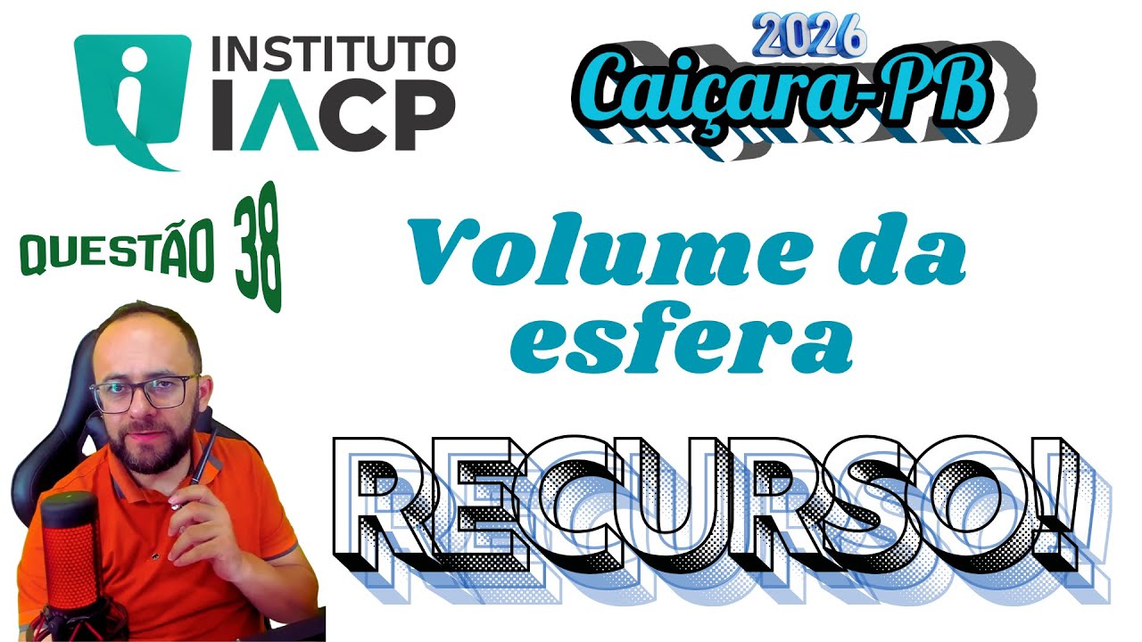#38 IACP, Caiçara-PB, 2026  - Volume de esfera (prof matemática)
