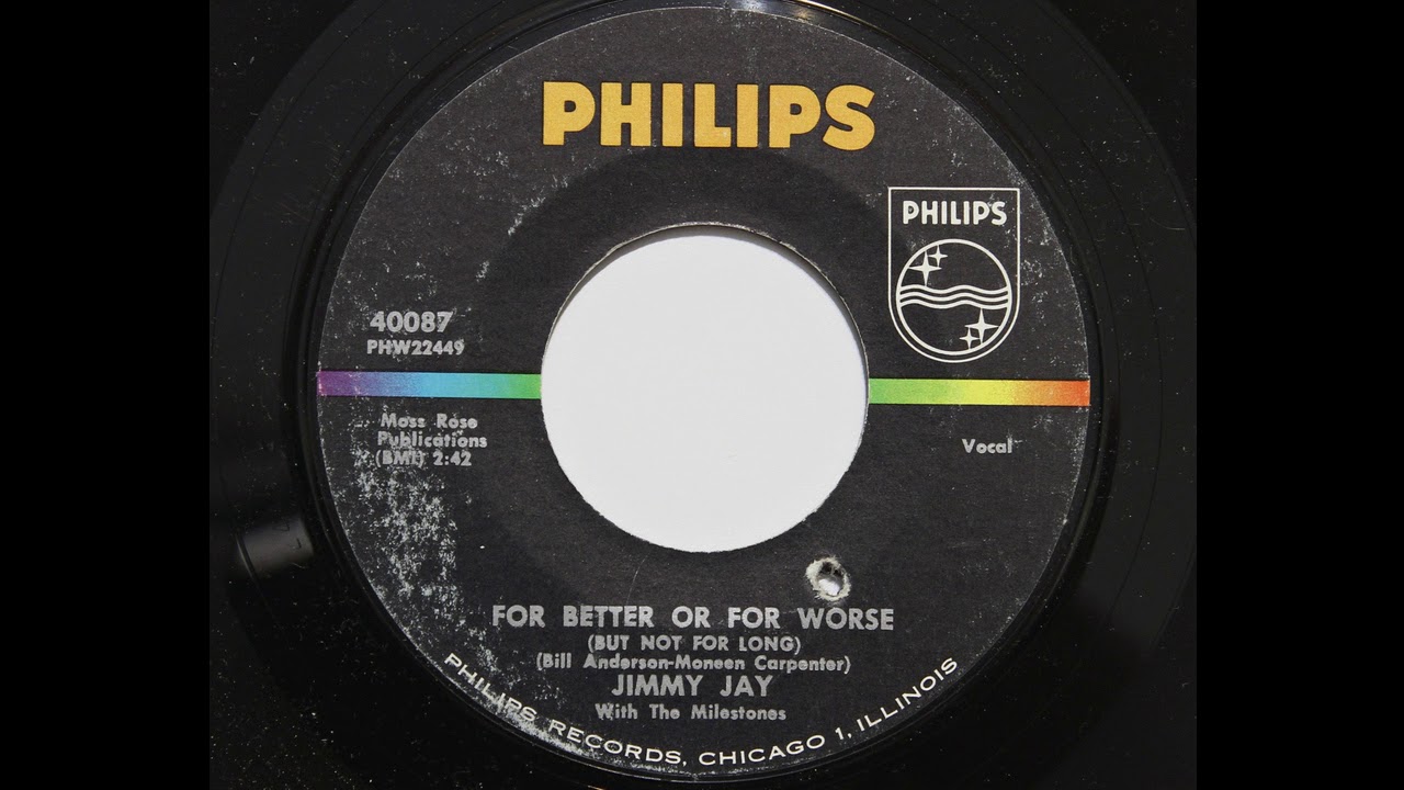 Jimmy Jay With The Milestones - For Better Or For Worse (But Not For Long) (Philips 40087)