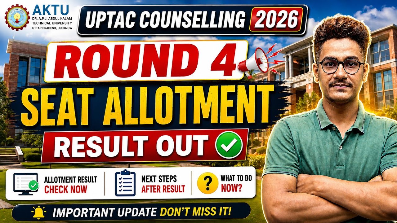 UPTAC Round 4 Seat Allotment Result 2026 OUT🔥 | AKTU Counselling Result | College & Branch Allotment