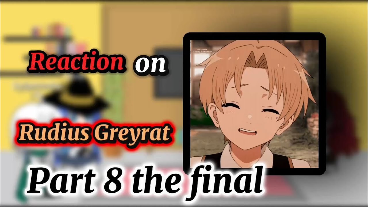 Reaction to Rudius Greyrat / Реакция на Рудеуса Грейрата [RU🇷🇺ENG🇺🇲] Final part / Финальная часть 8