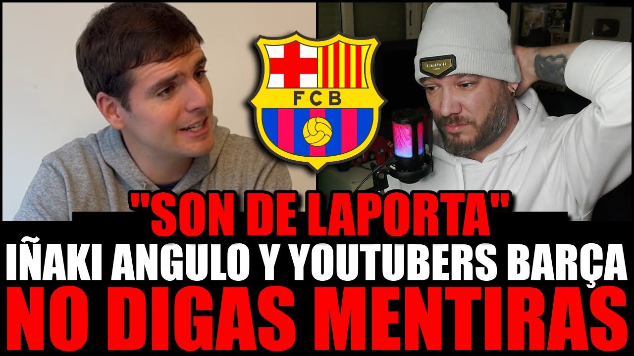 😡 NO MIENTAS I&Ntilde;AKI ANGULO: MI RESPUESTA A OTRO ATAQUE A YOUTUBERS RELACIONANDO BAR&Ccedil;A Y LAPORTA