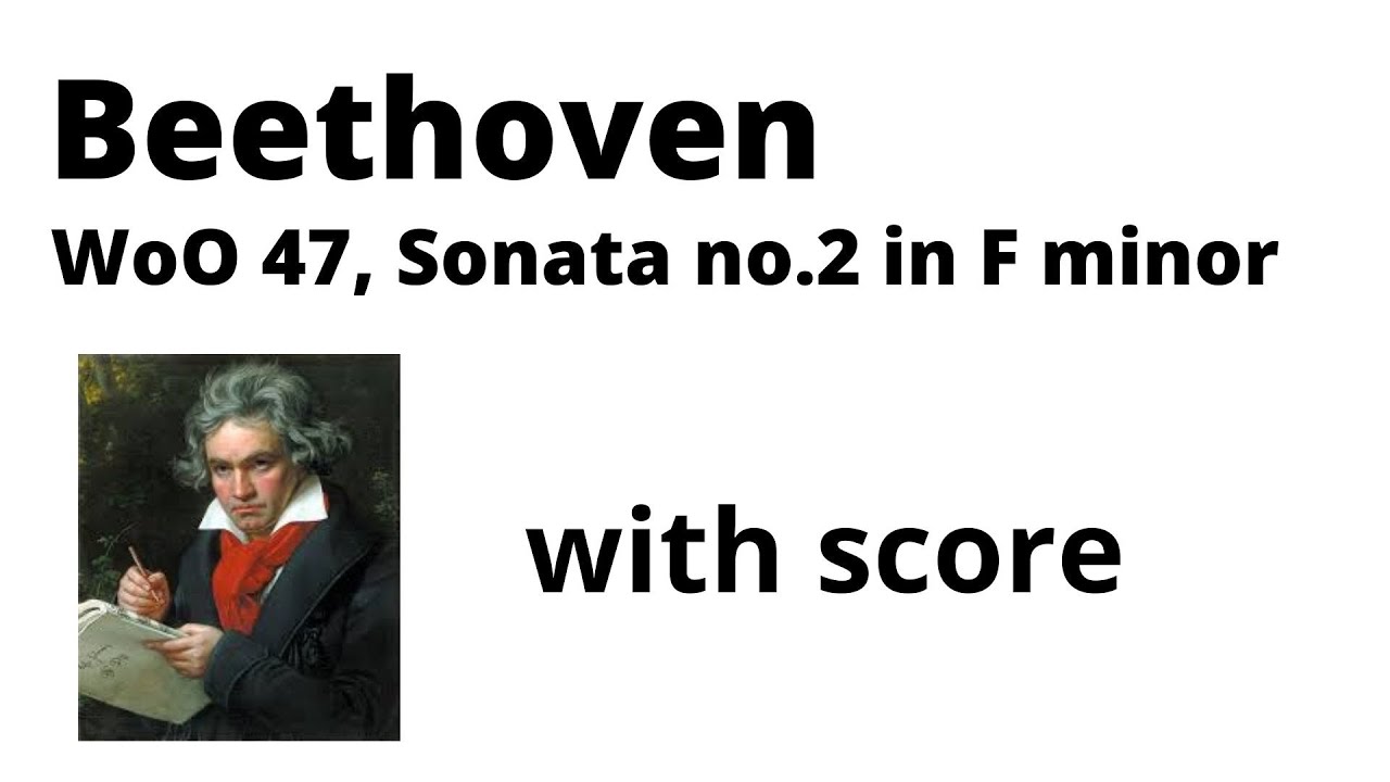 Beethoven: WoO 47 Sonatas, no.2 in F minor (with score)