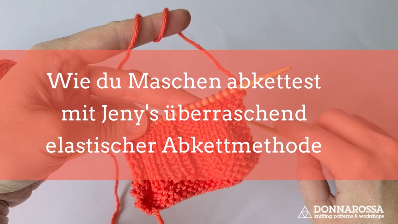 Jeny's &uuml;berraschend elastische Abkettmethode: wie kette ich sehr elastisch ab