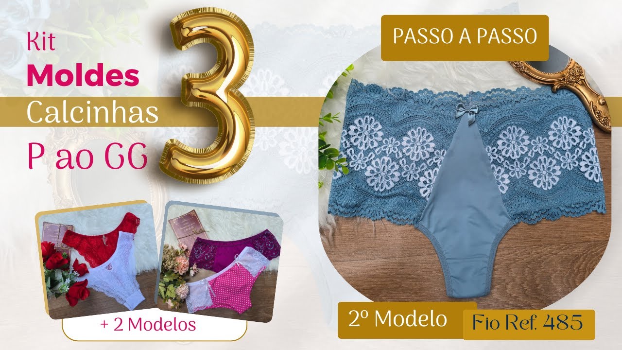 Como Fazer Calcinhas - Kit 3 Modelos - Aula Ref 485