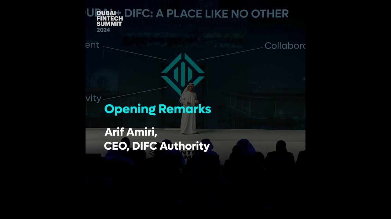 Dubai FinTech Summit 2024: Day 2 Opening Remarks from Arif Amiri, CEO, DIFC Authority
