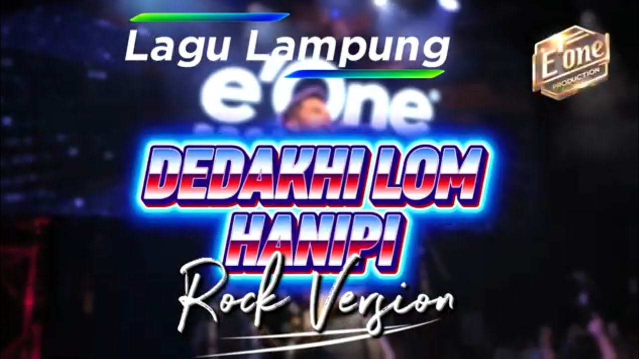 Lagu Lampung DEDAKHI LOM HANIPI (Rock Version)
