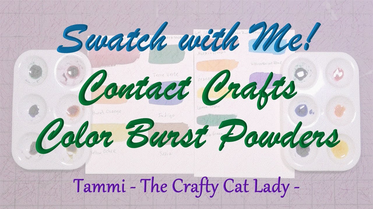(Sort &) Swatch with Me! Contact Crafts Color Burst Watercolor Powders