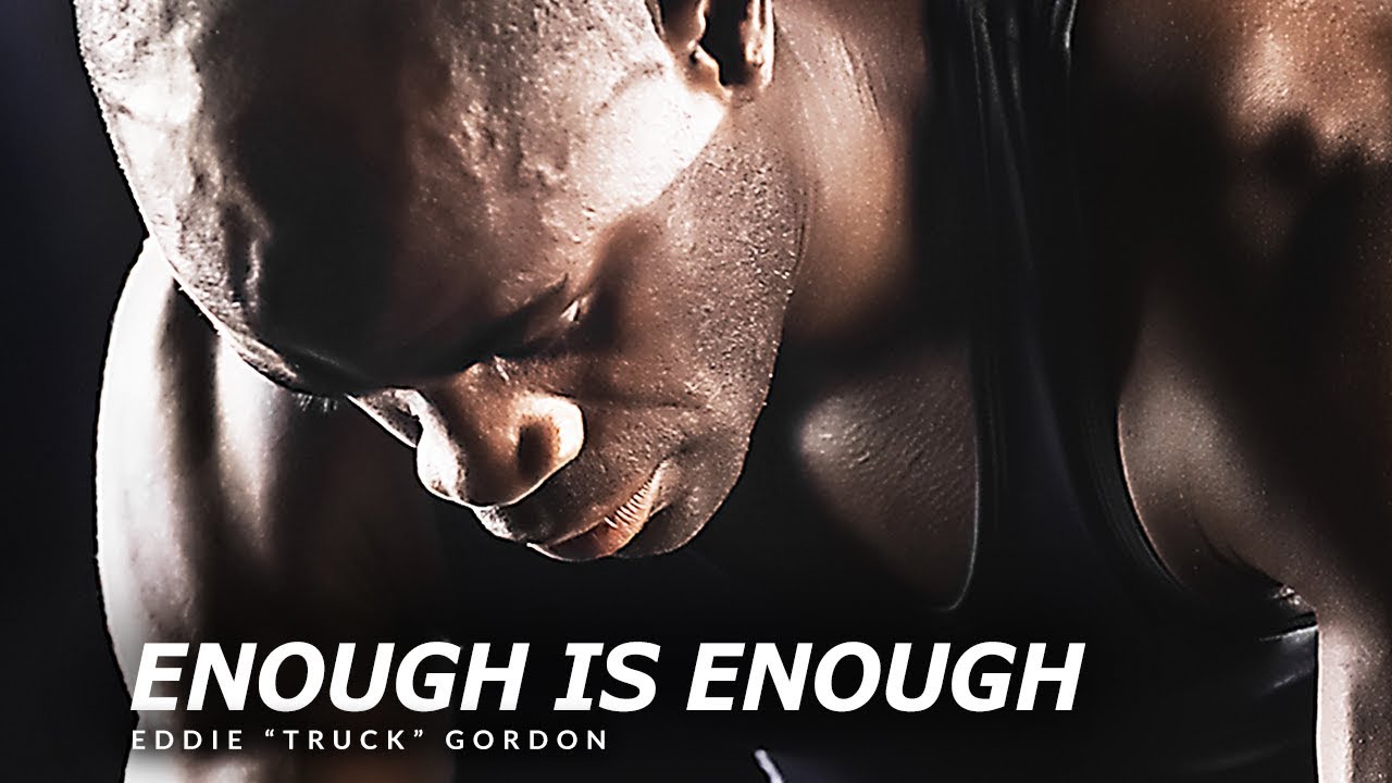 ENOUGH IS ENOUGH - Best Motivational Speech Video (Featuring Eddie 