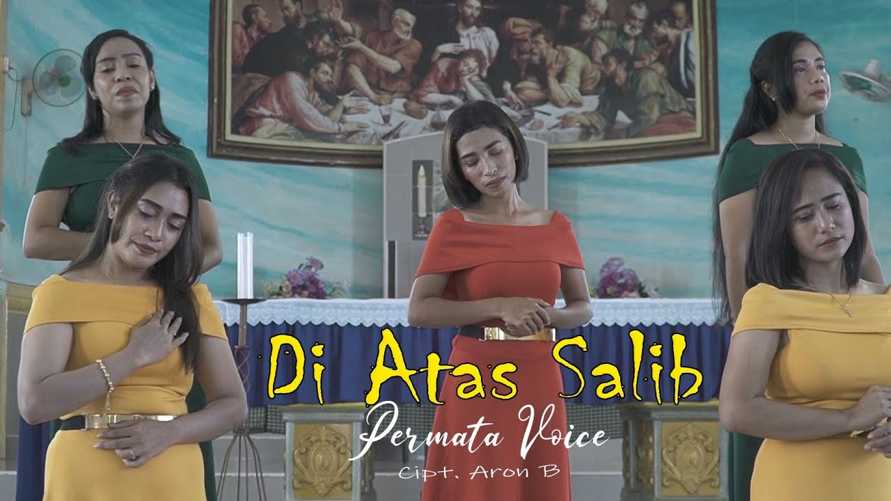 Lagu Paskah 2021//DI ATAS SALIB//Permata Voice